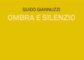 In libreria ‘Ombra e Silenzio’ di Guido Giannuzzi per le Edizione Mimesis