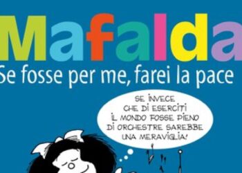 Mafalda torna nella raccolta ‘Se fosse per me farei la pace’