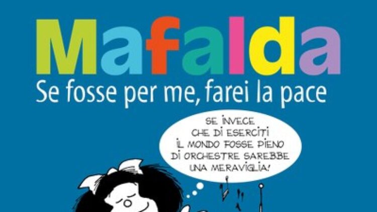 Mafalda torna nella raccolta ‘Se fosse per me farei la pace’